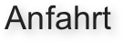 Anfahrt